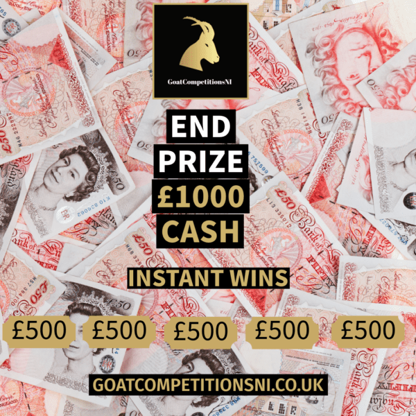 MAIN PRIZE £1000 + 5 INSTANTS OF £500