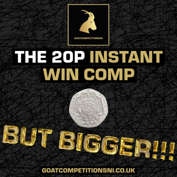 THE 20P INSTANT WIN COMPETITION...BUT BIGGER