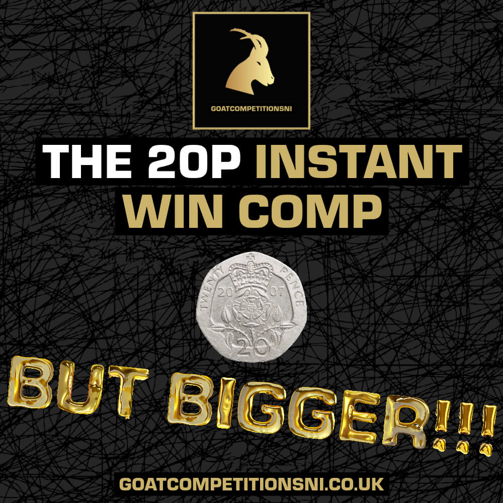 THE 20P INSTANT WIN COMPETITION…BUT BIGGER #2