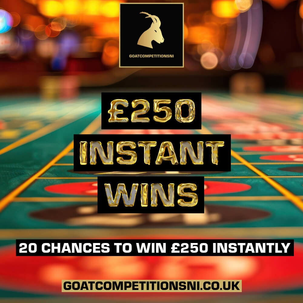 £250 INSTANT WIN COMPETITION - 25P TO PLAY