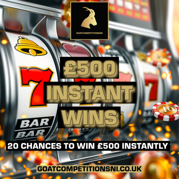 20 CHANCES TO WIN £500 INSTANTLY
