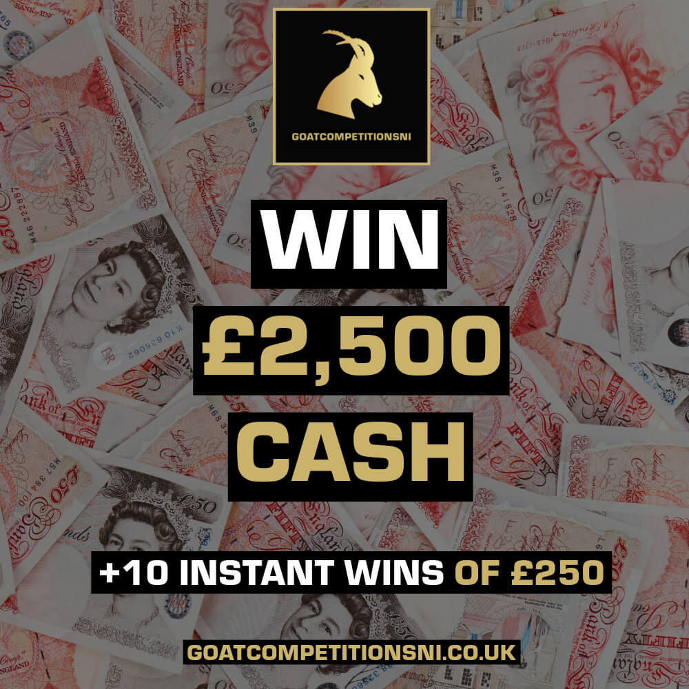 WIN £2,500 CASH + 10 INSTANT WINS OF £250