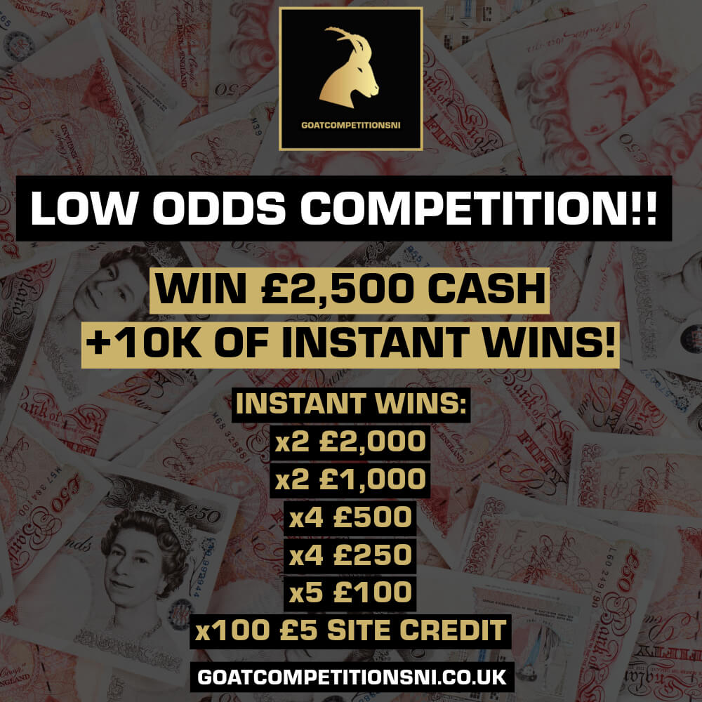 WIN £2,500 CASH + 10K OF INSTANT WINS **LOW ODDS**